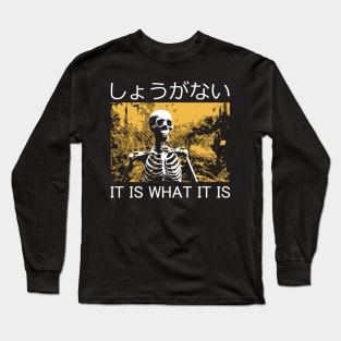 It is what it is Skeleton Long Sleeve T-Shirt